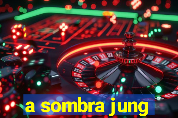 a sombra jung